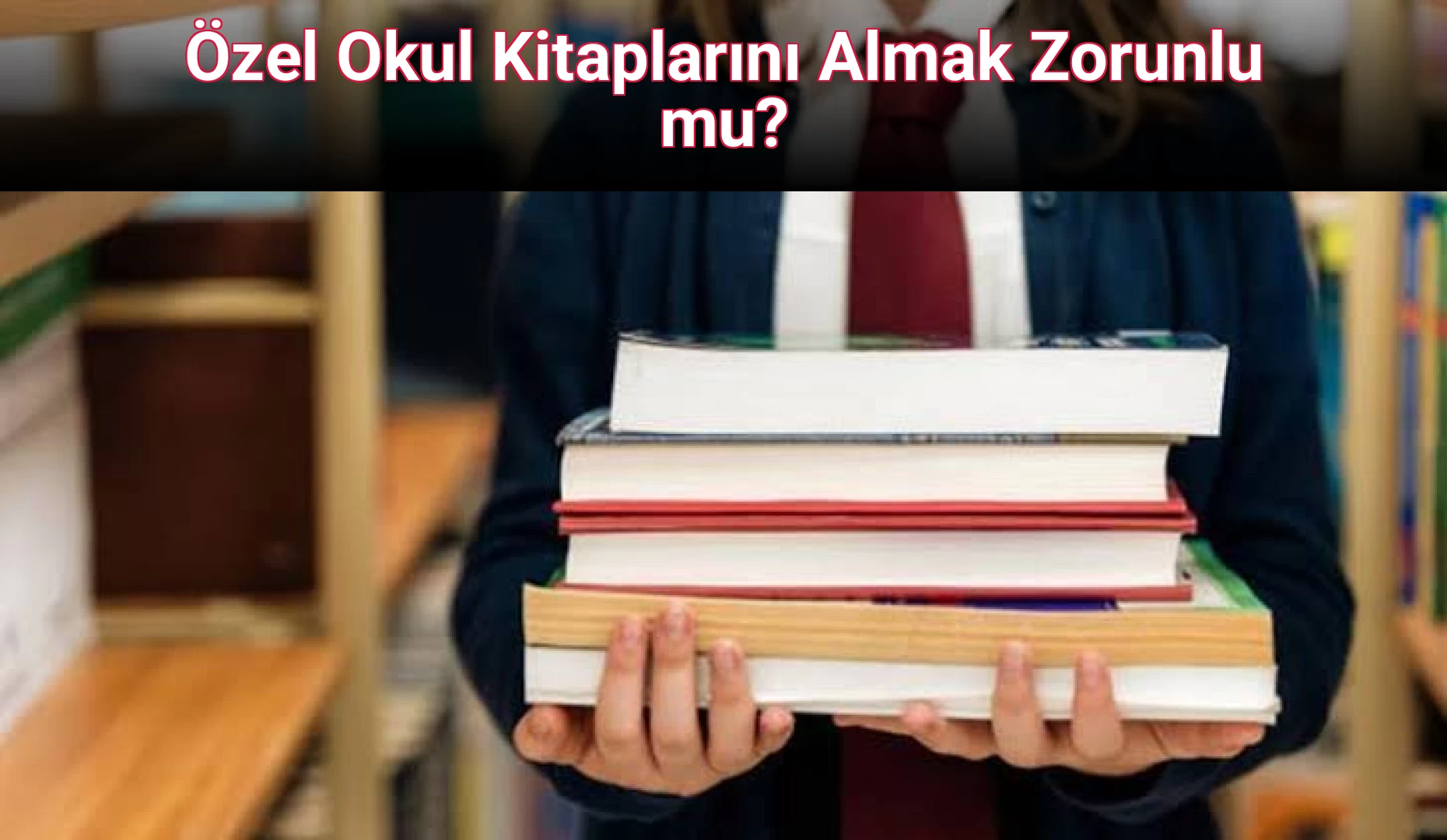 Özel Okul Kitaplarını Almak Zorunlu mu?