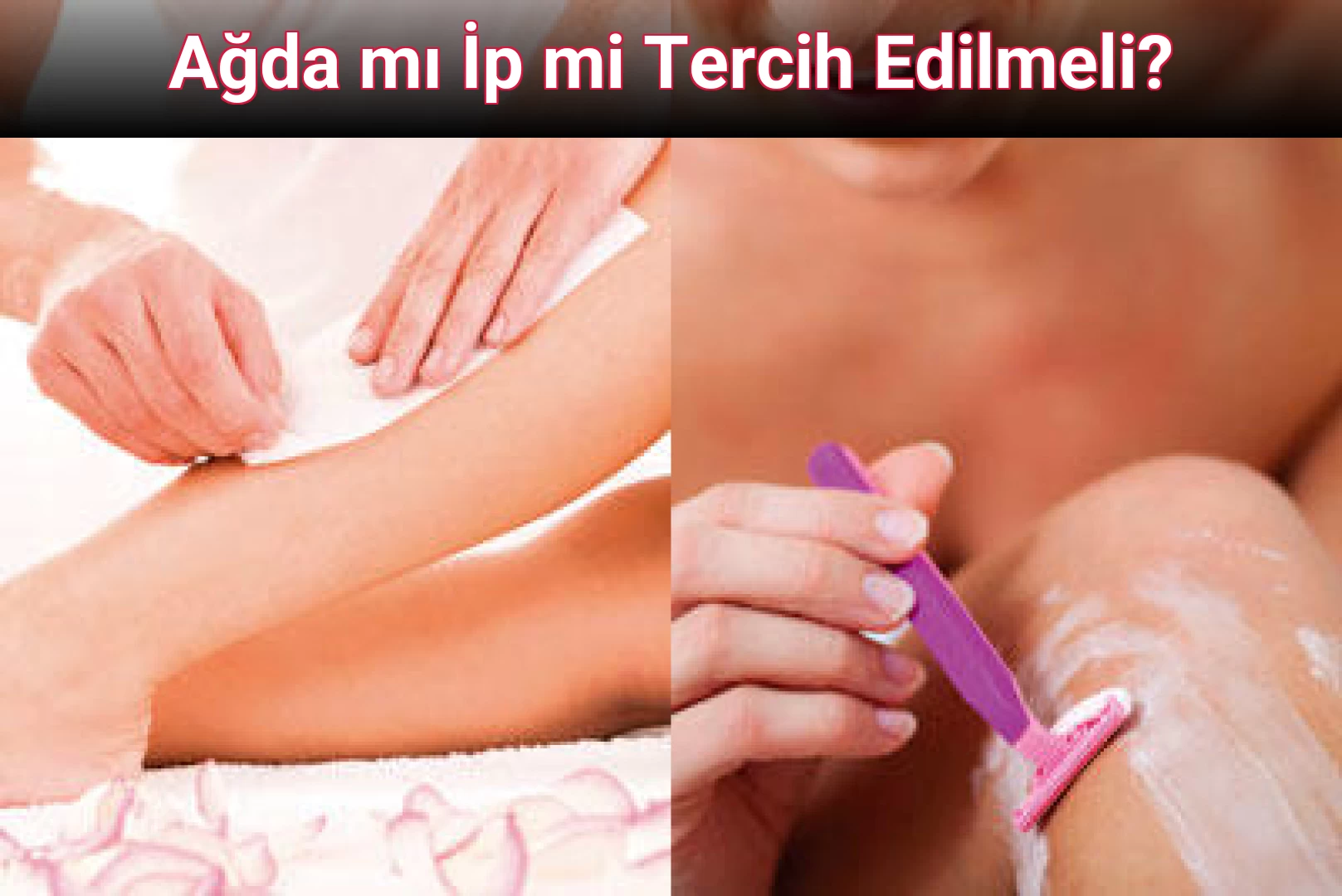 Ağda mı İp mi Tercih Edilmeli?