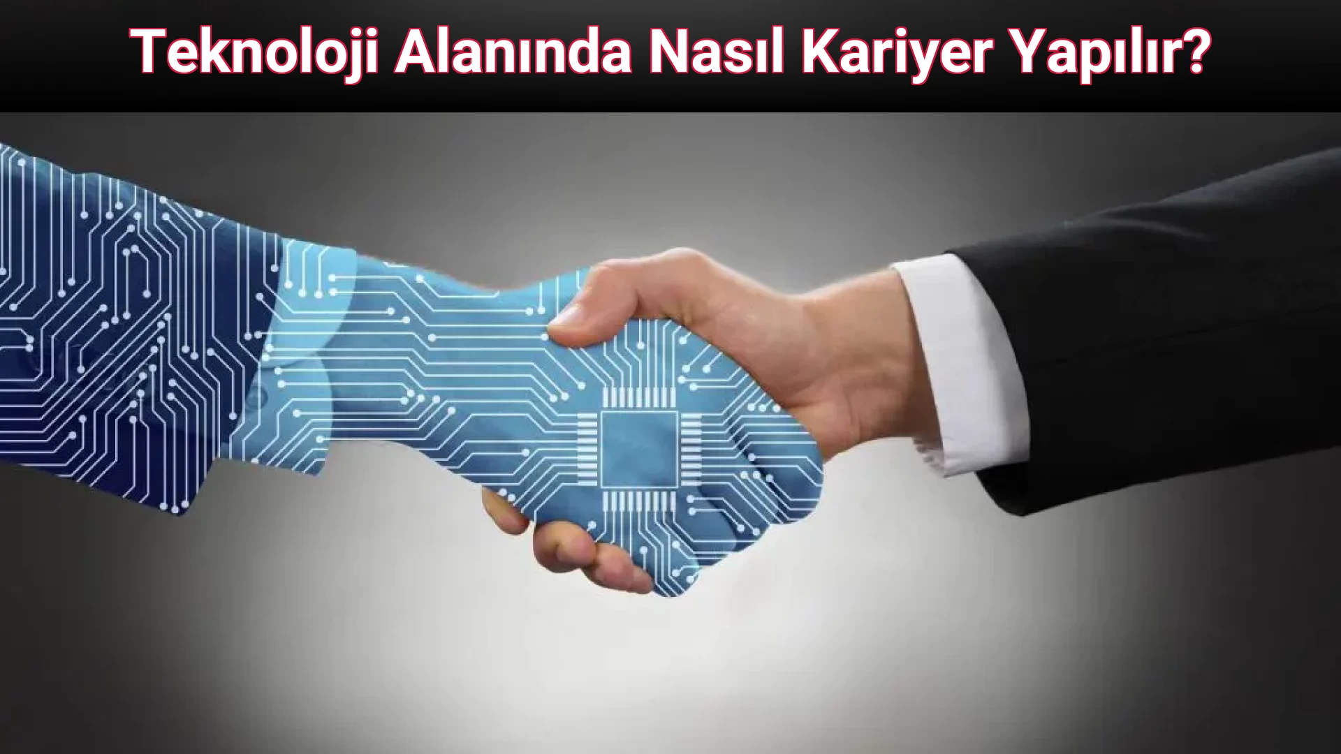Teknoloji Alanında Nasıl Kariyer Yapılır?