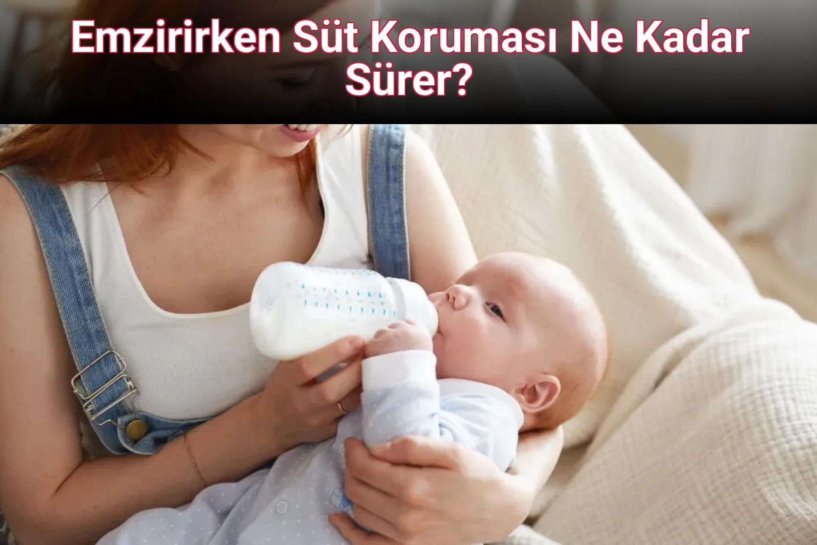 Emzirirken Süt Koruması Ne Kadar Sürer?
