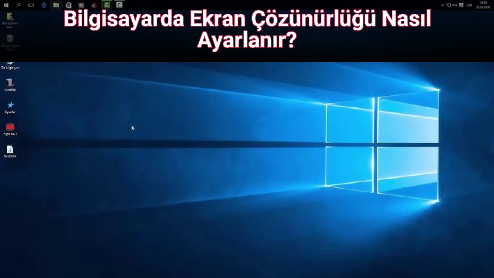 Bilgisayarda Ekran Çözünürlüğü Nasıl Ayarlanır?