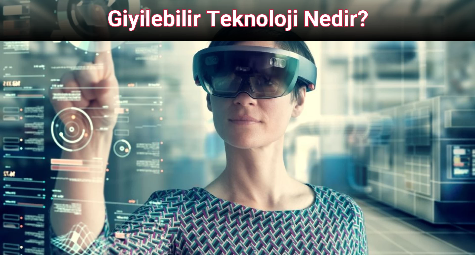 Giyilebilir Teknoloji Nedir? 