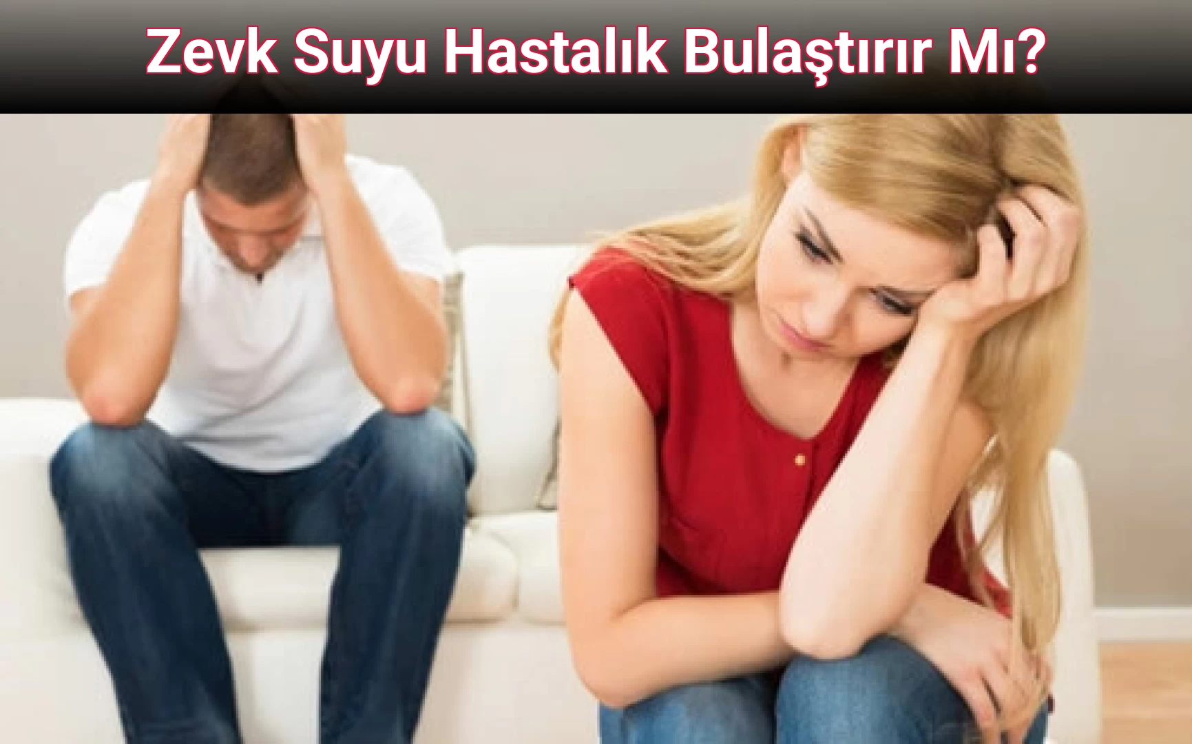 Zevk Suyu Hastalık Bulaştırır Mı?