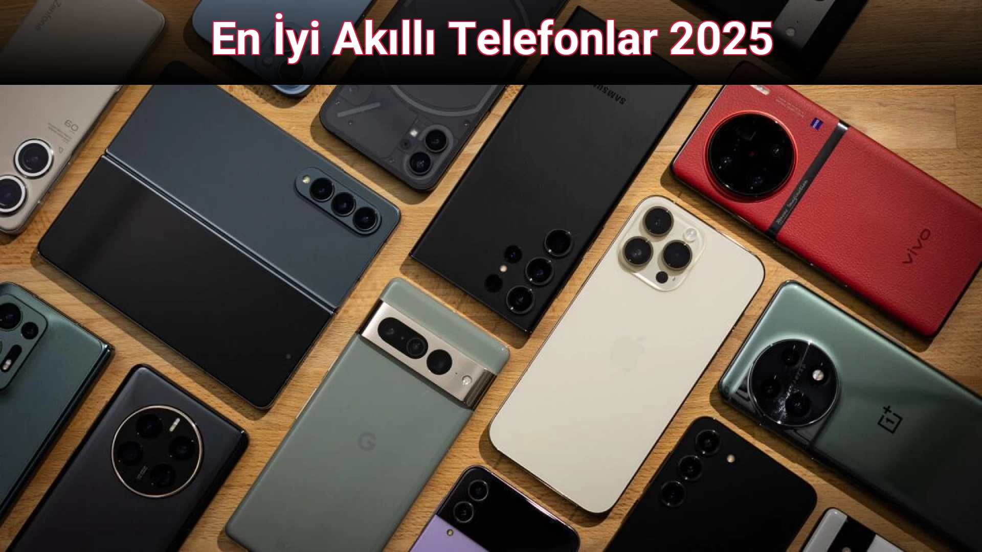 En İyi Akıllı Telefonlar 2025