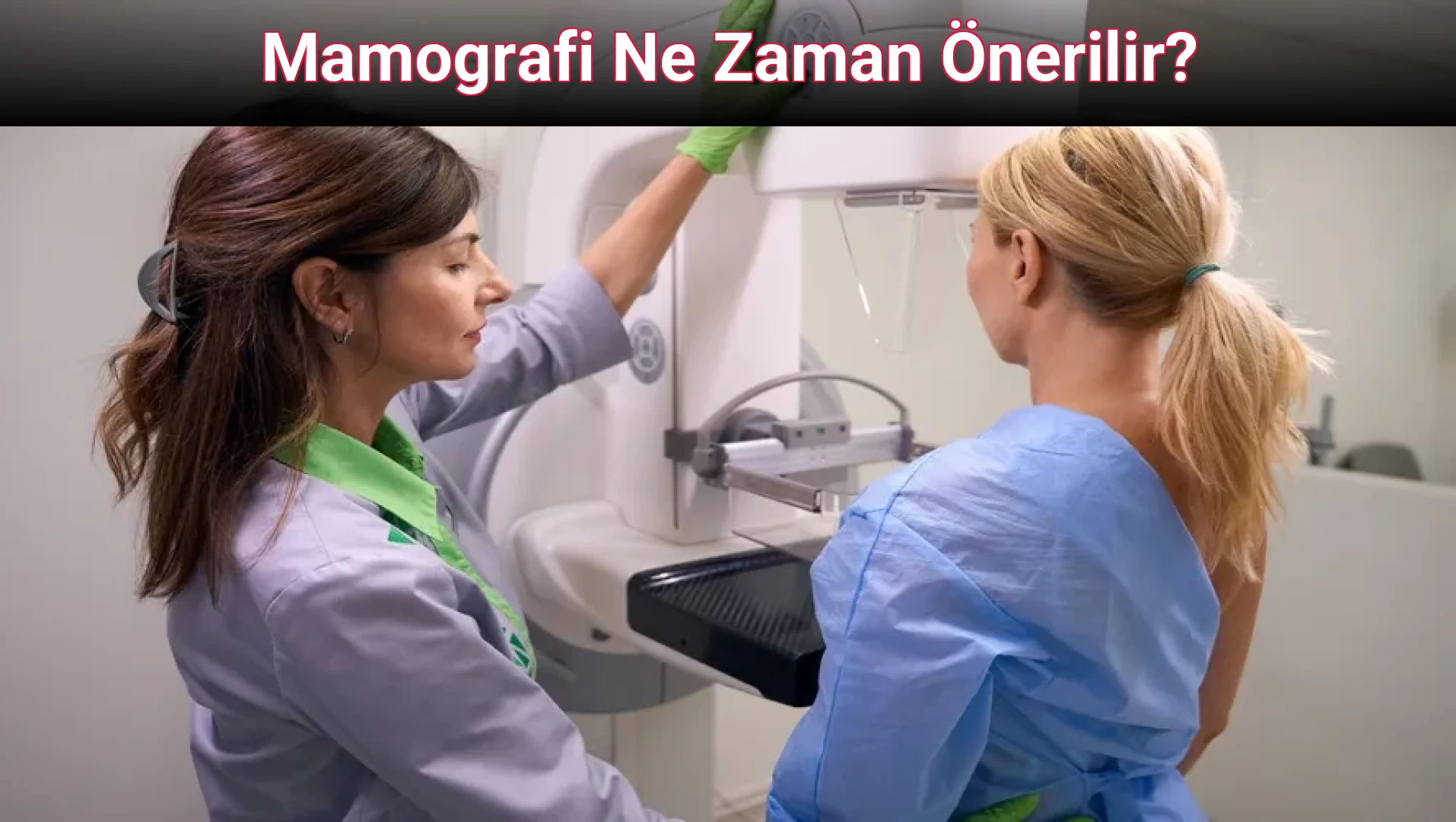 Mamografi Ne Zaman Önerilir? 