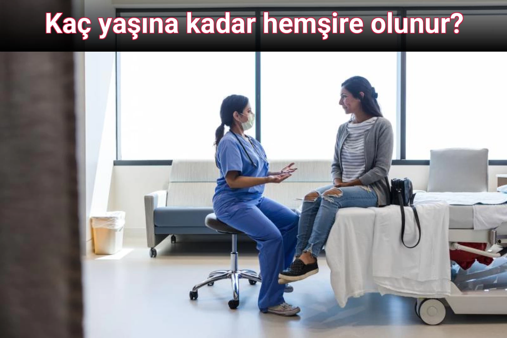 Kaç yaşına kadar hemşire olunur?