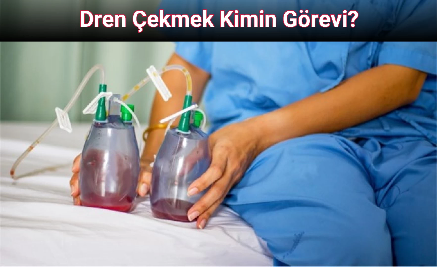 Dren Çekmek Kimin Görevi?
