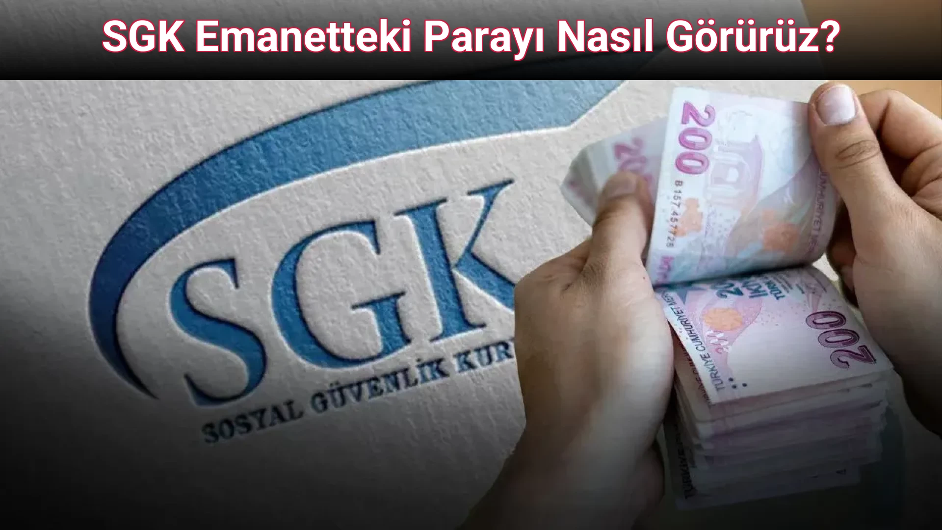 SGK Emanetteki Parayı Nasıl Görürüz?