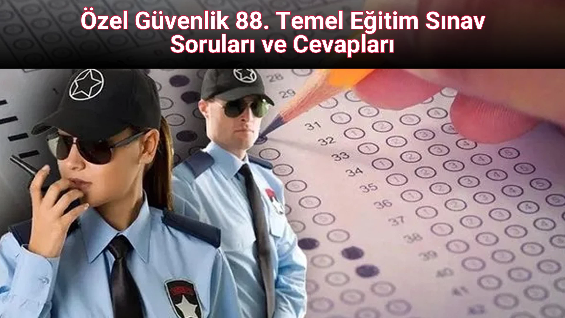 Özel Güvenlik 88. Temel Eğitim Sınav Soruları ve Cevapları