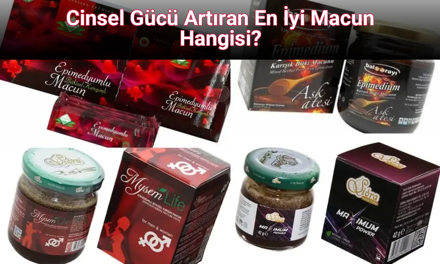 Cinsel Gücü Artıran En İyi Macun Hangisi? 