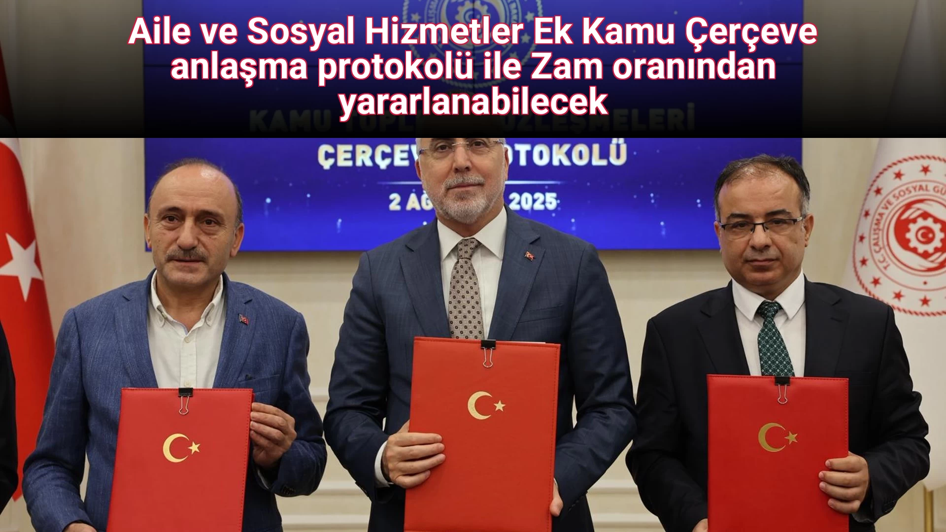Aile ve Sosyal Hizmetler Ek Kamu Çerçeve anlaşma protokolü ile Zam oranından yararlanabilecek 
