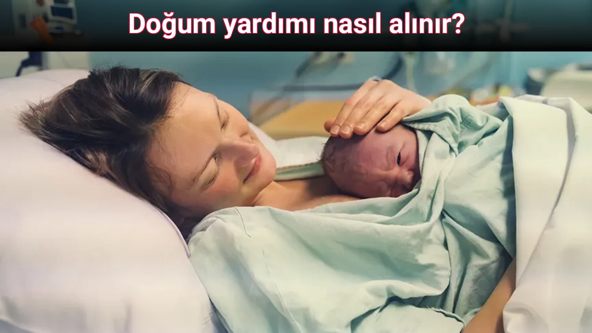 Doğum yardımı nasıl alınır? 