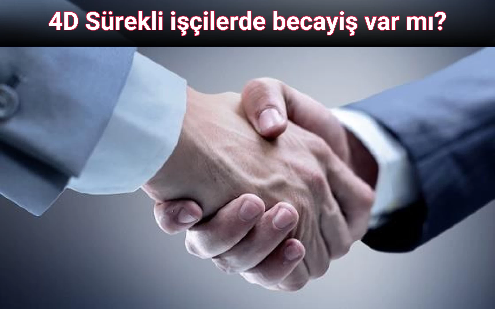 4D Sürekli işçilerde becayiş var mı?