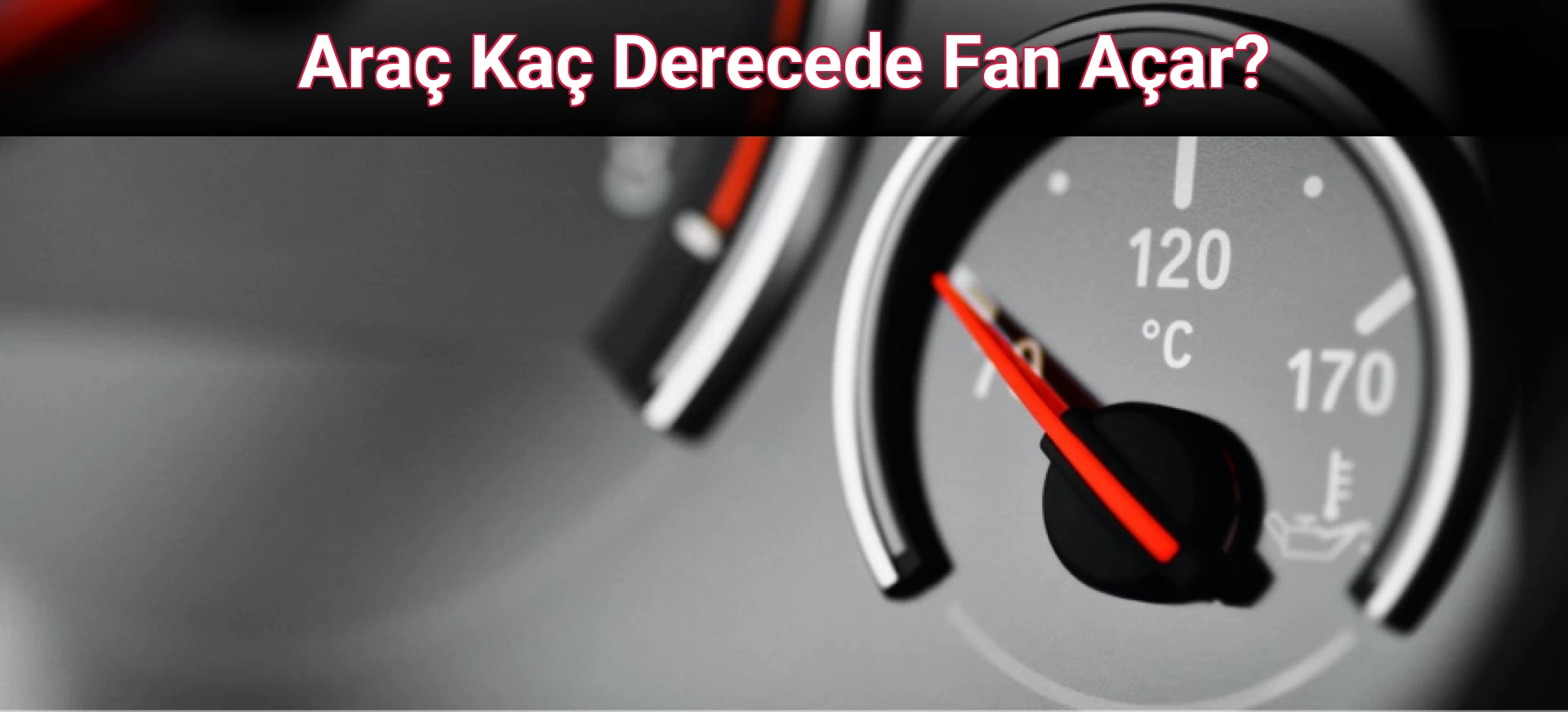 Araç Kaç Derecede Fan Açar?