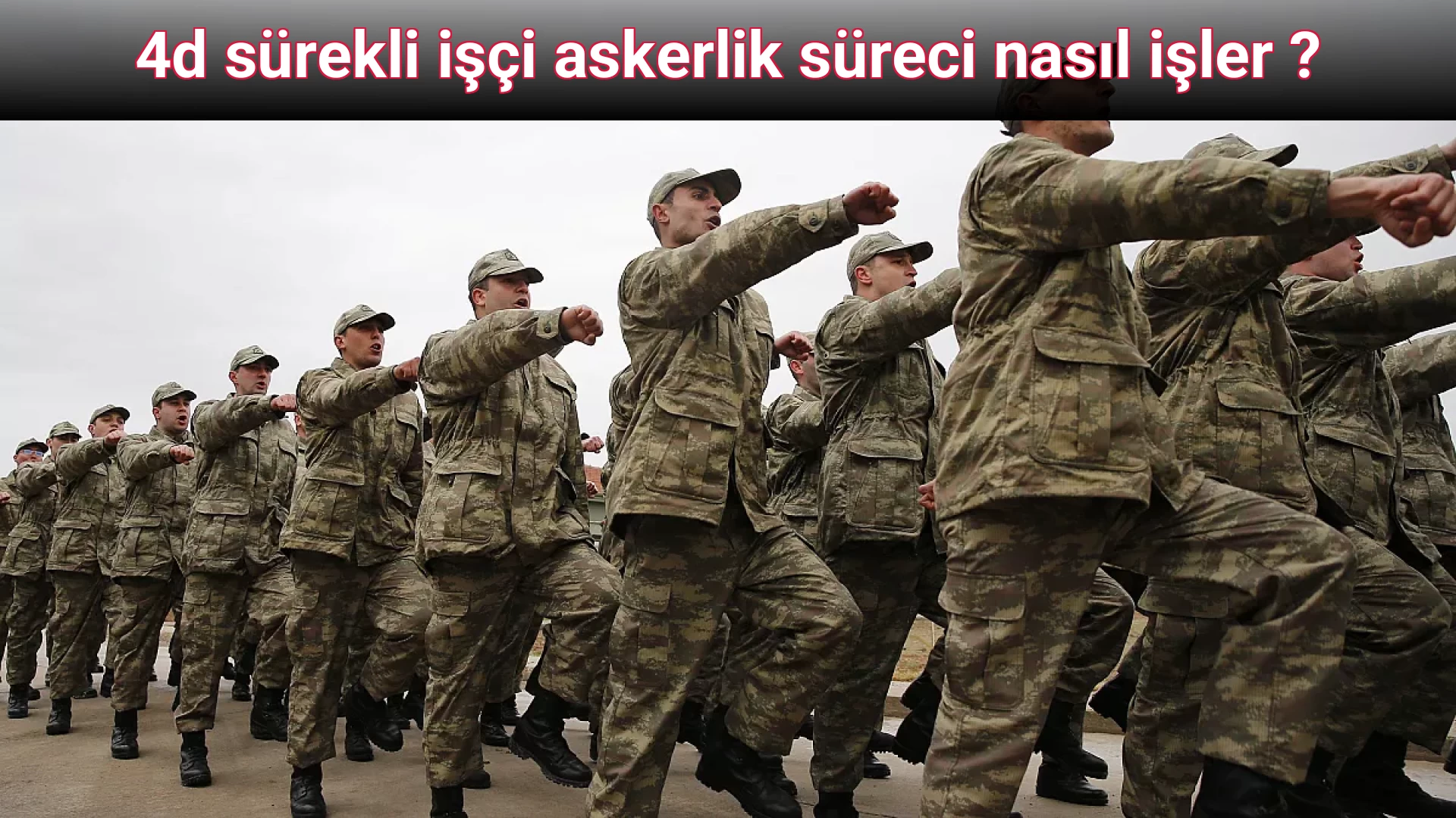 4d sürekli işçi askerlik süreci nasıl işler ?