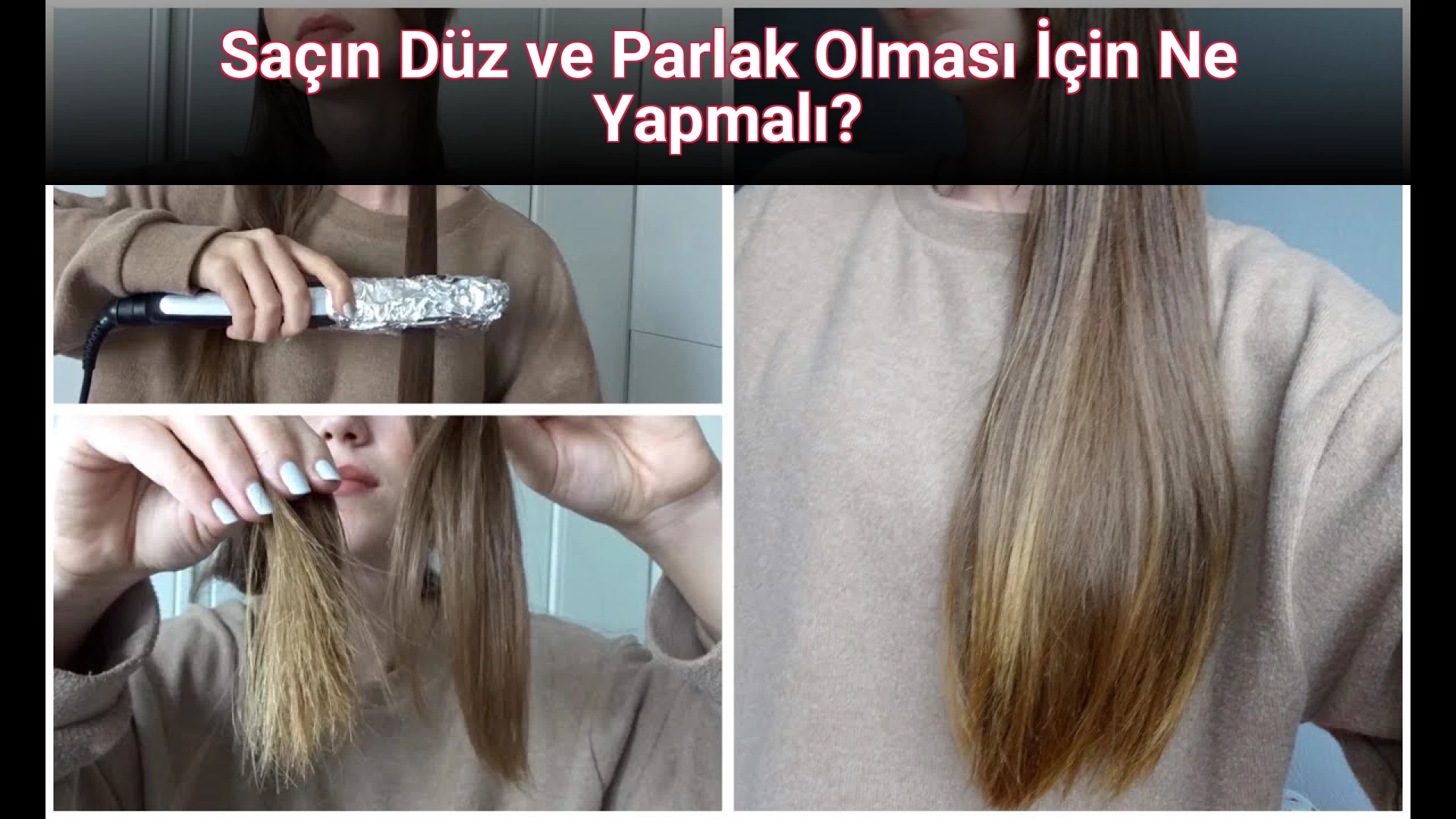 Saçın Düz ve Parlak Olması İçin Ne Yapmalı?