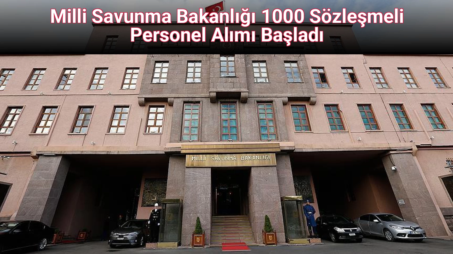 Milli Savunma Bakanlığı 1000 Sözleşmeli Personel Alımı Başladı
