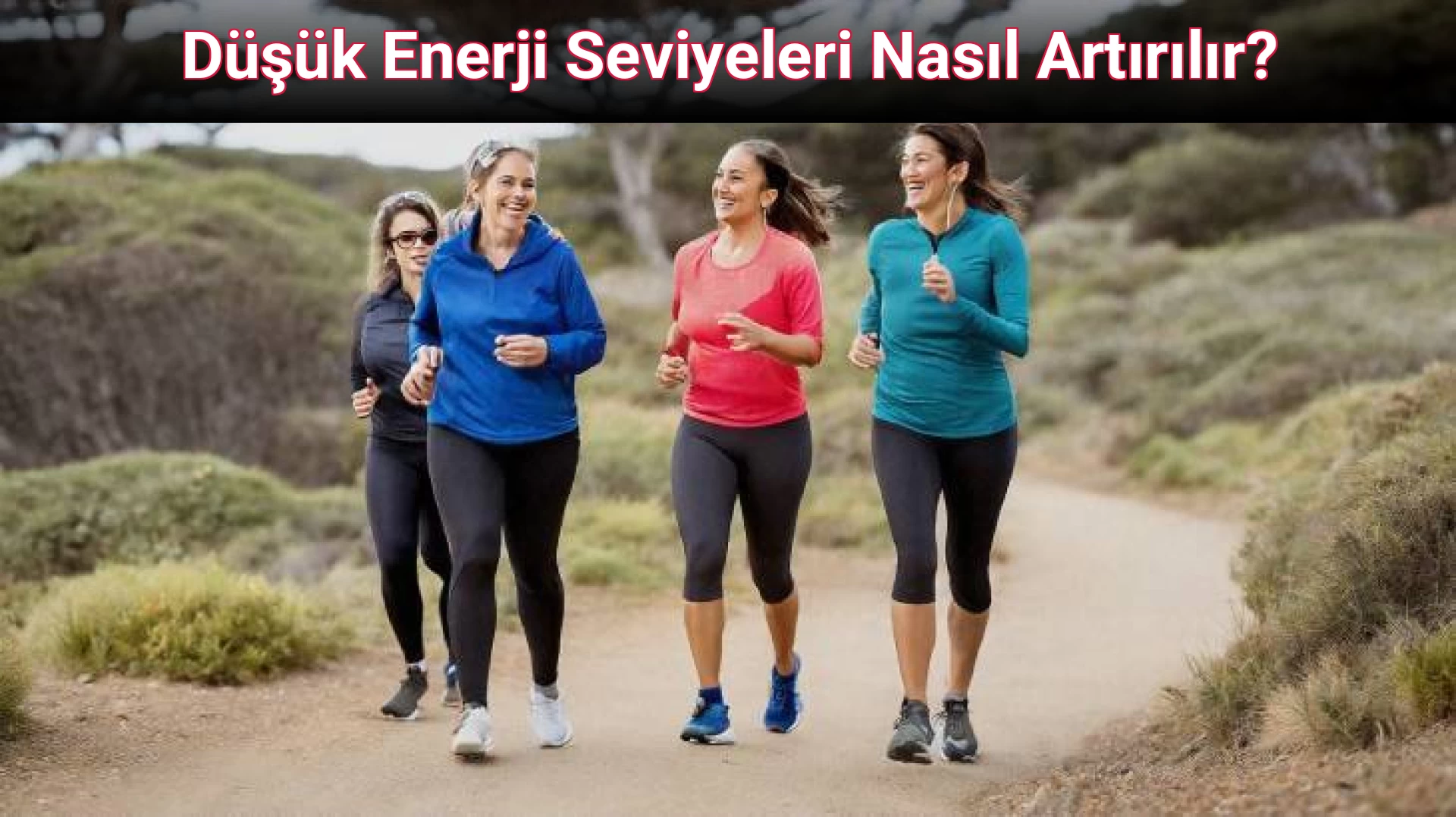 Düşük Enerji Seviyeleri Nasıl Artırılır?