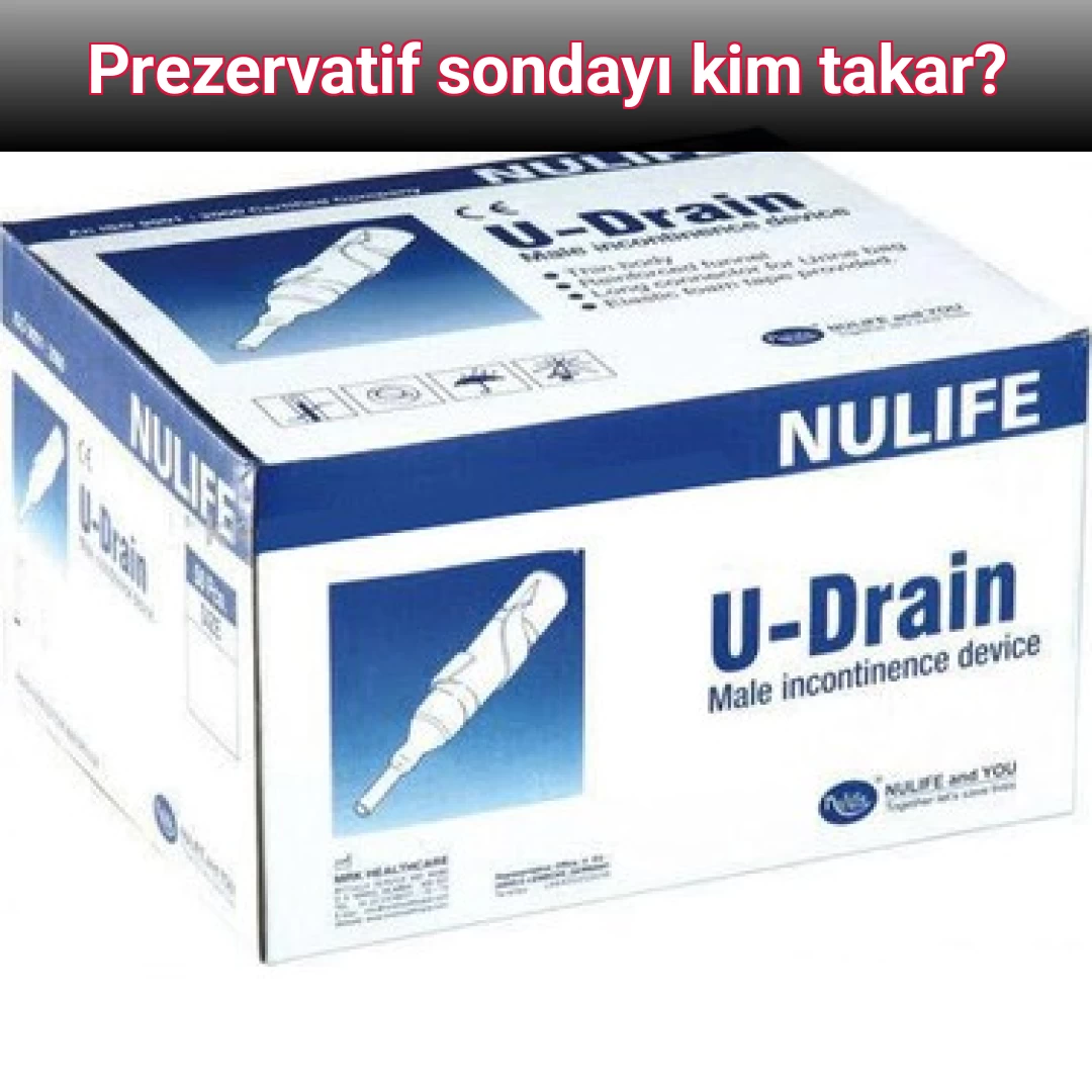 Prezervatif sondayı kim takar?