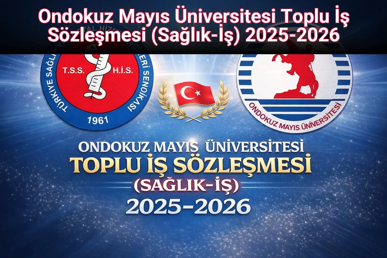 Ondokuz Mayıs Üniversitesi Toplu İş Sözleşmesi (Sağlık-İş) 2025-2026